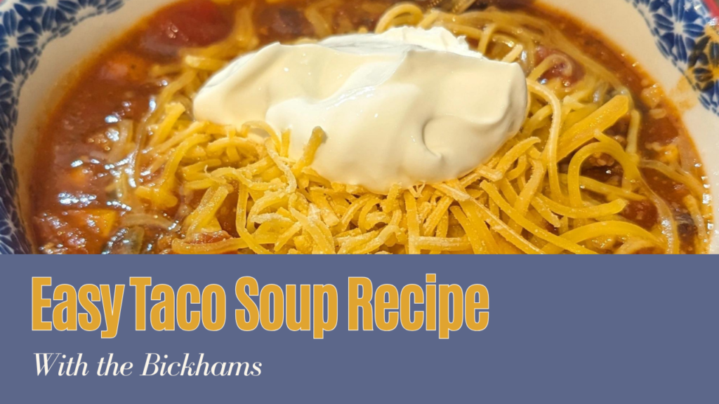 Easy Southern Taco Soup Recipe With The Bickhams With The Bickhams Blog